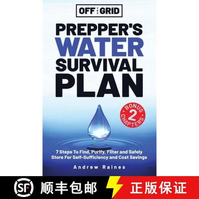【3-4周达】Off The Grid Prepper's Water Survival Plan: 7 Steps To Find, Purify, Filter and Safely Sto... [9781763525801]