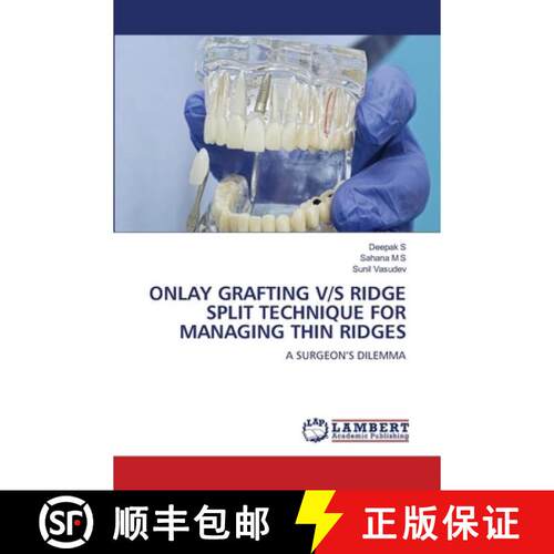 【3-4周达】ONLAY GRAFTING V/S RIDGE SPLIT TECHNIQUE FOR MANAGING THIN RIDGES: A SURGEON’S DILEMMA (A... [9786630010534]