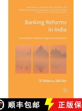 【3-4周达】Banking Reforms in India : Consolidation, Restructuring and Performance [9783319556628]