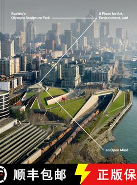 【3-4周达】Seattle's Olympic Sculpture Park: A Place for Art, Environment, and an Open Mind [9780932216809]