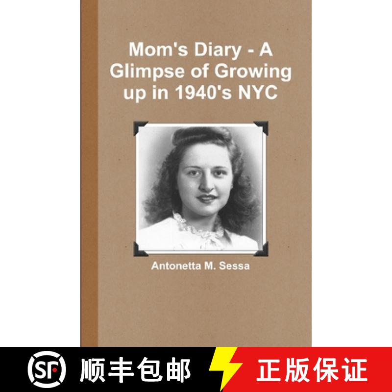 【2-3周达】Mom's Diary - A Glimpse of Growing up in 1940's NYC [9781312232051]