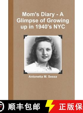 【3-4周达】Mom's Diary - A Glimpse of Growing up in 1940's NYC [9781312232051]