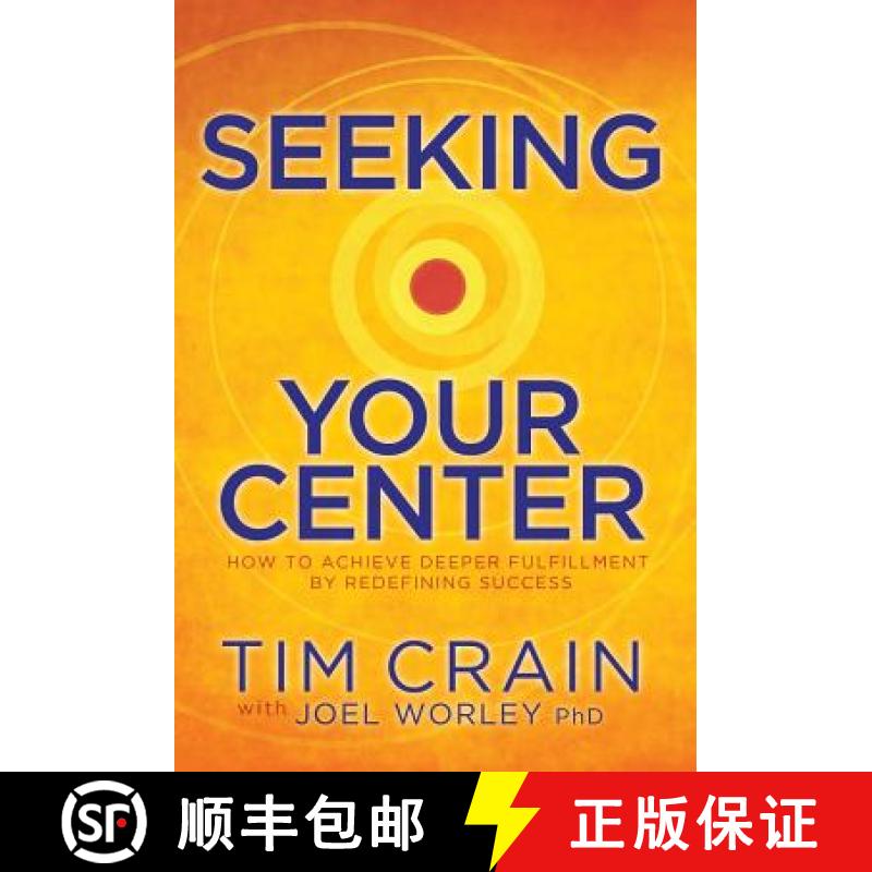 【2-3周达】Seeking Your Center: How to Achieve Deeper Fulfillment by Redefining Success [9780996078801]