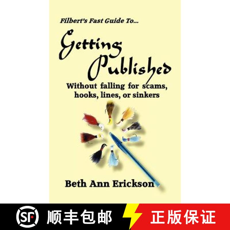 【2-3周达】Filbert's Fast Guide to Getting Published: Without Falling For Scams, Hooks, Lines, or Sin... [9781932794137]