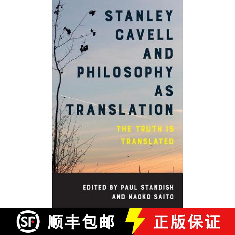 【3-4周达】Stanley Cavell and Philosophy as Translation : The Truth is Translated [9781786602893]