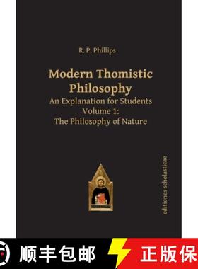 【3-4周达】Modern Thomistic Philosophy: An Explanation for Students, Volume 1: The Philosophy of Nature [9783868385397]