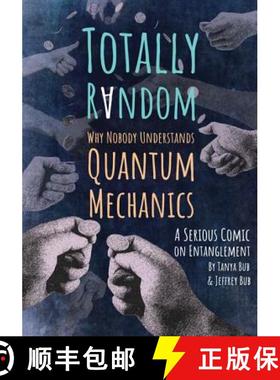 【3-4周达】完全随机 Totally Random: Why Nobody Understands Quantum Mechanics (a Serious Comic on Enta... [9780691176956]