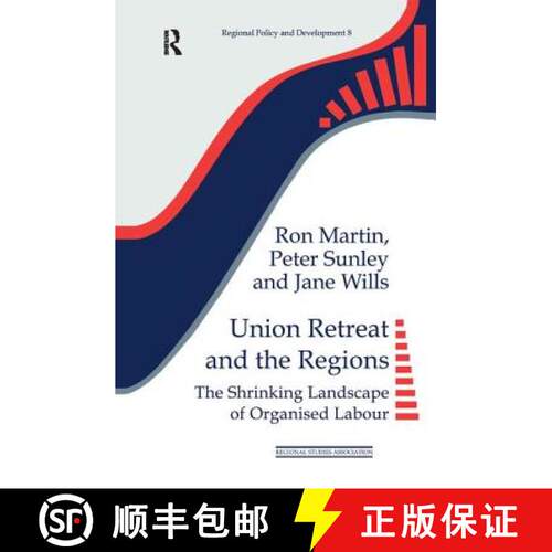 【3-4周达】精装 Union Retreat and the Regions: The Shrinking Landscape of Organised Labour [9781138164475]
