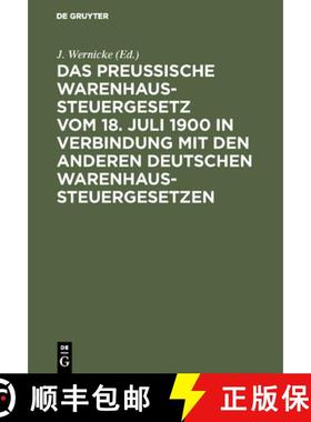预订 Das Preussische Warenhaussteuergesetz vom 18. Juli 1900 in Verbindung mit den anderen deutschen ... [9783111158488]