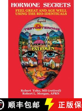 【3-4周达】Hormone Secrets: Feel Great and Age Well Using the Bio-Identicals [9781087983547]