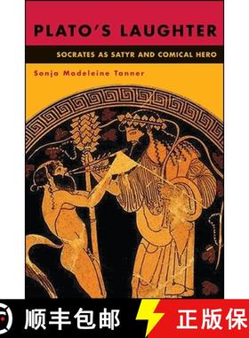 【3-4周达】Plato's Laughter : Socrates as Satyr and Comical Hero [9781438467375]