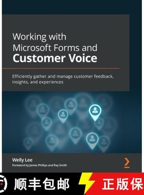 预订 Working with Microsoft Forms and Customer Voice: Efficiently gather and manage customer feedback... [9781801070171]