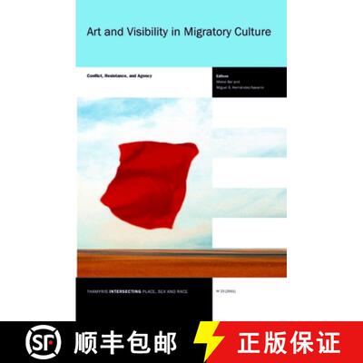 预订 Art and Visibility in Migratory Culture: Conflict, Resistance, and Agency [9789042032637]
