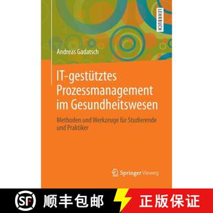 【3-4周达】IT-gestütztes Prozessmanagement im Gesundheitswesen: Methoden und Werkzeuge für Studiere... [9783658011659]