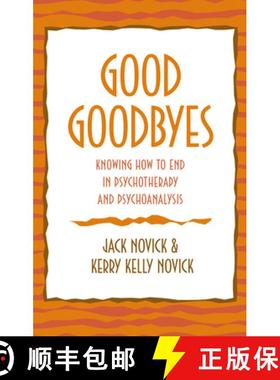 预订 Good Goodbyes : Knowing How to End in Psychotherapy and Psychoanalysis [9780765704122]