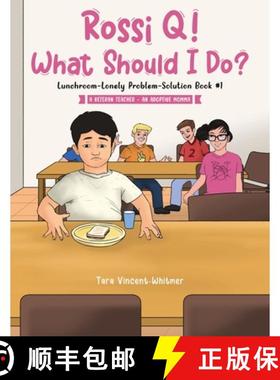 【3-4周达】Rossi Q! What Should I Do?: Lunchroom-Lonely Problem-Solution Book #1 [9798890911636]