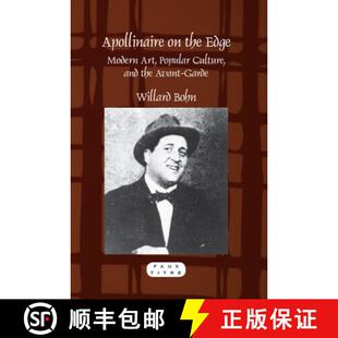 预订 Apollinaire on the Edge: Modern Art, Popular Culture, and the Avant-Garde [9789042031081]