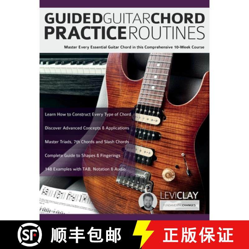 【3-4周达】Guided Guitar Chord Practice Routines: Master Every Essential Guitar Chord in this Compreh... [9781789334531]