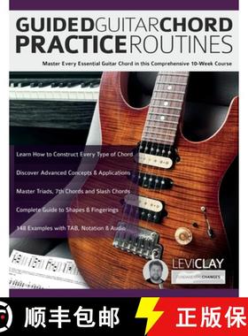 【3-4周达】Guided Guitar Chord Practice Routines: Master Every Essential Guitar Chord in this Compreh... [9781789334531]