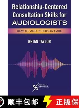 【3-4周达】Relationship-Centered Consultation Skills for Audiologists : Remote and In-Person Care [9781635503357]