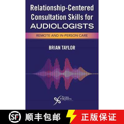 【3-4周达】Relationship-Centered Consultation Skills for Audiologists : Remote and In-Person Care [9781635503357]
