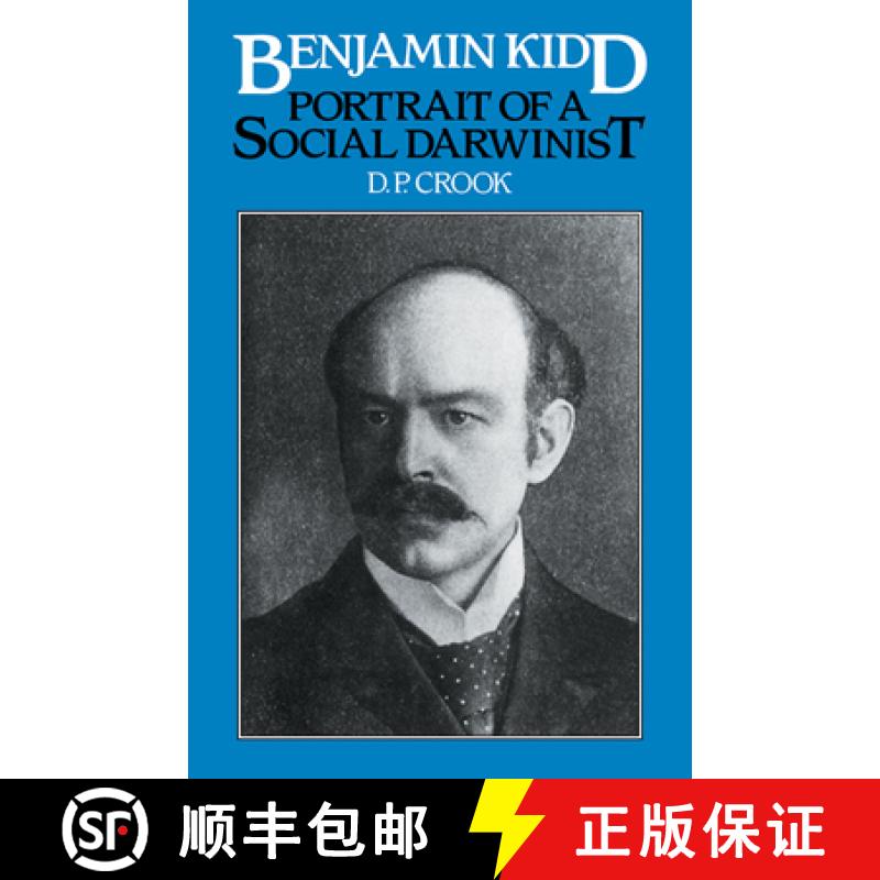 【3-4周达】Benjamin Kidd: Portrait of a Social Darwinist [9780521107358]