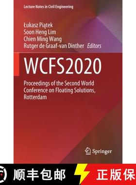 【3-4周达】WCFS2020 : Proceedings of the Second World Conference on Floating Solutions, Rotterdam [9789811622588]