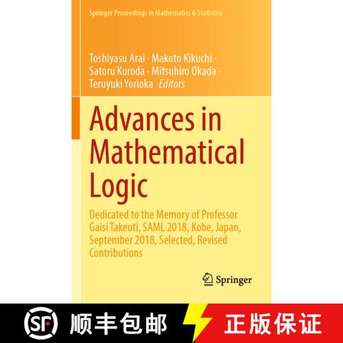 【3-4周达】Advances in Mathematical Logic: Dedicated to the Memory of Professor Gaisi Takeuti, SAML 2... [9789811641756]