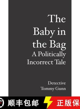 预订 The Baby in the Bag: A Politically Incorrect Tale [9781439216088]
