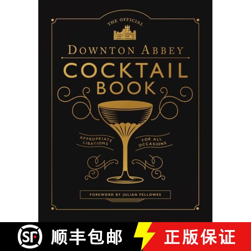The Official Downton Abbey Cocktail Book: Appropriate Libations for All Occasions [9781681889986]