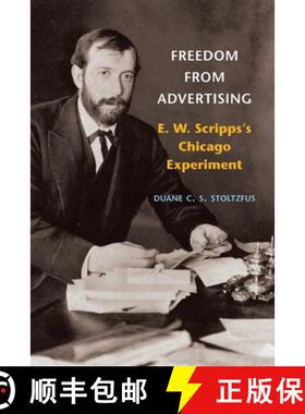 【3-4周达】Freedom from Advertising: E. W. Scripps's Chicago Experiment [9780252031151]