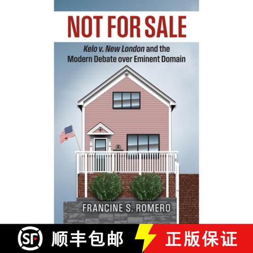 【3-4周达】精装 Not for Sale – Kelo V. New London and the Modern Debate Over Eminent Domain [9780700641536]