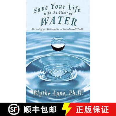 【3-4周达】精装 Save Your Life with the Elixir of Water: Becoming pH Balanced in an Unbalanced World [9781947151567]