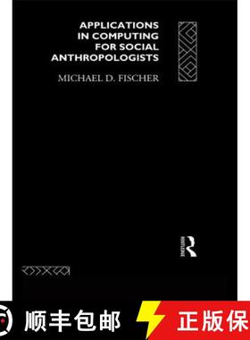 【3-4周达】Applications in Computing for Social Anthropologists [9780415018197]