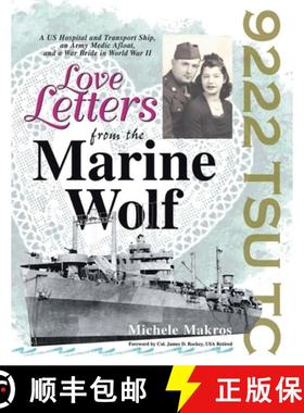 预订 Love Letters from the Marine Wolf: A US Hospital and Transport Ship, an Army Medic Afloat, and a... [9781955691079]
