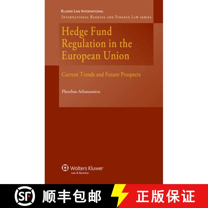 【3-4周达】Hedge Fund Regulation in the European Union : Current Trends and Future Prospects [9789041128560]