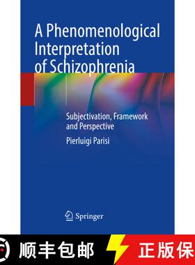 【3-4周达】A Phenomenological Interpretation of Schizophrenia: Subjectivation, Framework and Perspective [9783031678622]