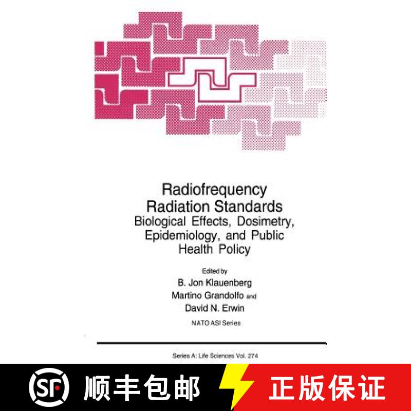 【3-4周达】Radiofrequency Radiation Standards : Biological Effects, Dosimetry, Epidemiology, and Publ... [9781489909473]