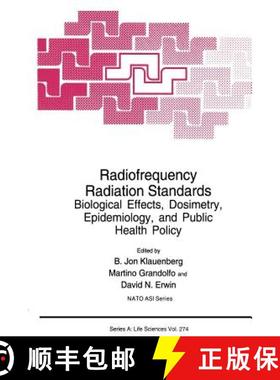 【3-4周达】Radiofrequency Radiation Standards : Biological Effects, Dosimetry, Epidemiology, and Publ... [9781489909473]