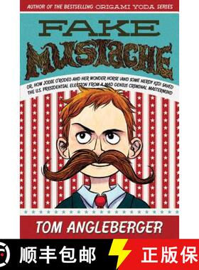 预订 Fake Mustache: Or, How Jodie O'Rodeo and Her Wonder Horse (and Some Nerdy Kid) Saved the U.S. Pr... [9781419711633]