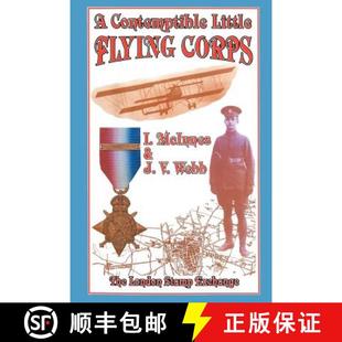 【3-4周达】Contemptible Little Flying Corps: Being a Definitive and Previously Non-existent Biographi... [9781843420538]