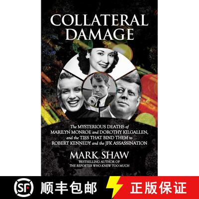 【3-4周达】精装 Collateral Damage: The Mysterious Deaths of Marilyn Monroe and Dorothy Kilgallen, and... [9781642938180]