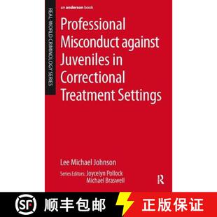 【3-4周达】Professional Misconduct against Juveniles in Correctional Treatment Settings [9780323264525]