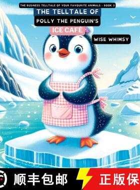 预订 The Telltale of Polly the Penguin's Ice Café [9781088250532]