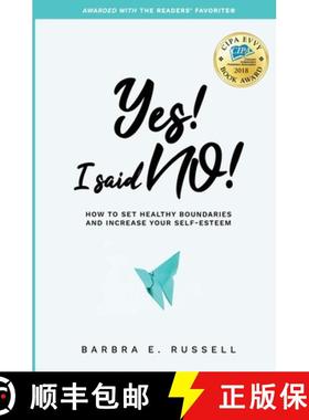 预订 Yes! I Said No!: How to Set Healthy Boundaries and Increase Your Self-Esteem [9780998077901]