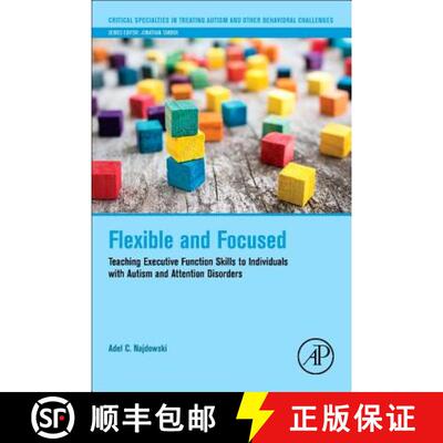 【3-4周达】Flexible and Focused: Teaching Executive Function Skills to Individuals with Autism and At... [9780128098332]