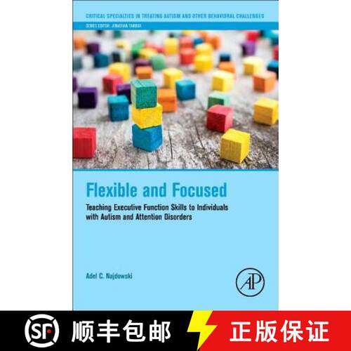 【3-4周达】Flexible and Focused: Teaching Executive Function Skills to Individuals with Autism and At... [9780128098332]