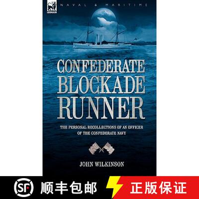 【3-4周达】Confederate Blockade Runner: the Personal Recollections of an Officer of the Confederate Navy [9781846773303]