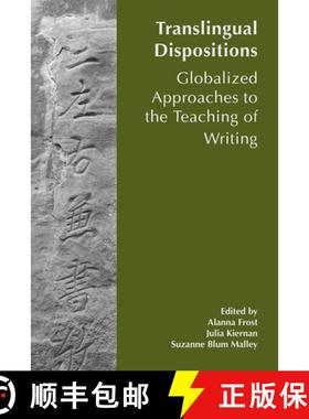 【3-4周达】Translingual Dispositions: The Affordances of Globalized Approaches to the Teaching of Wri... [9781646421039]