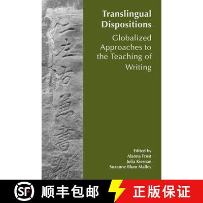 【3-4周达】Translingual Dispositions: The Affordances of Globalized Approaches to the Teaching of Wri... [9781646421039]